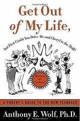 Get Out of My Life Parents Guide Teenagers paperback FREE SHIP Anthony E Wolf