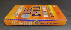 BETTER OFF DEAD – Lee Child and Andrew Child (2x Signed/First Edition)