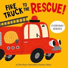 Fire Truck to the Rescue! Board Books Elena, Clever Publishing Ul