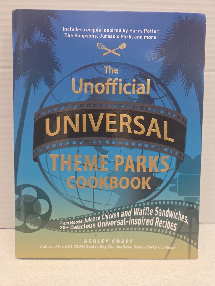 The Unofficial Universal Theme Parks Cookbook Harry Potter Simpsons Jurassic 7×9