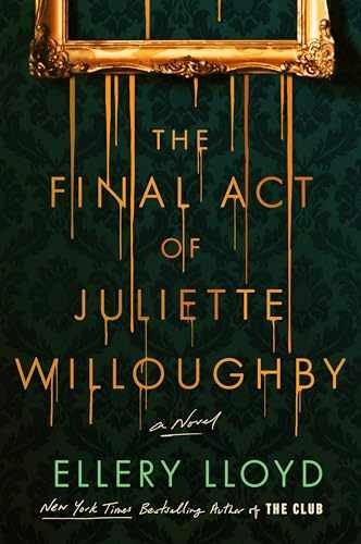 The Final Act of Juliette Willoughby: A – Paperback, by Lloyd Ellery – New h