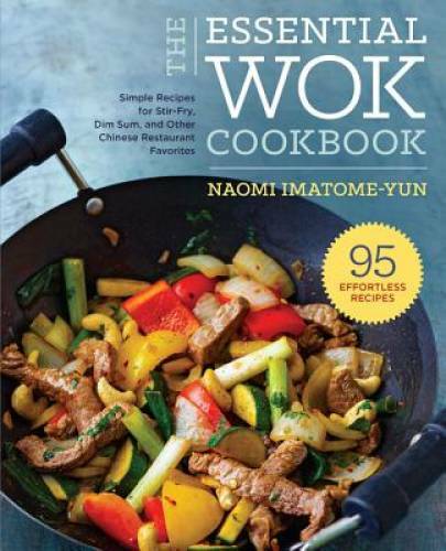 Essential Wok Cookbook: A Simple Chinese Cookbook for Stir-Fry, Dim Sum, – GOOD