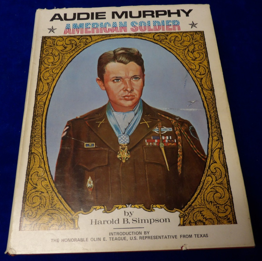 Audie Murphy, American Soldier by Harold B. Simpson