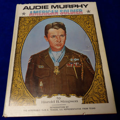 Audie Murphy, American Soldier by Harold B. Simpson