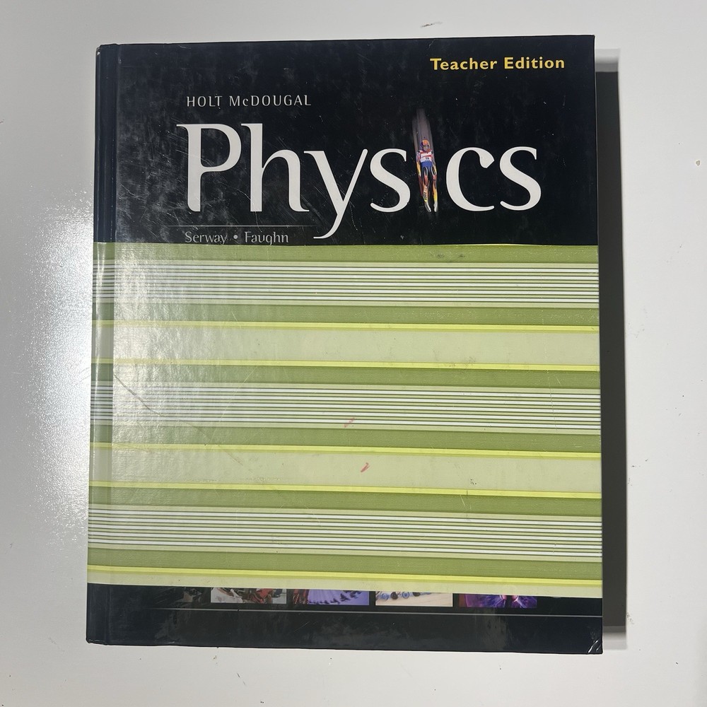 HOLT MCDOUGAL PHYSICS TEACHER’S EDITION 2012 By Serway – Hardcover