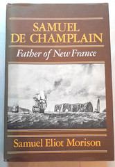 SAMUEL DE CHAMPLAIN-Father of New France-SAMUEL ELIOT MORISON-Superb 1st HC w/DJ