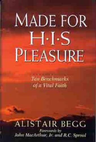 Made for His Pleasure: Ten Benchmarks of a Vital Faith – Hardcover – VERY GOOD