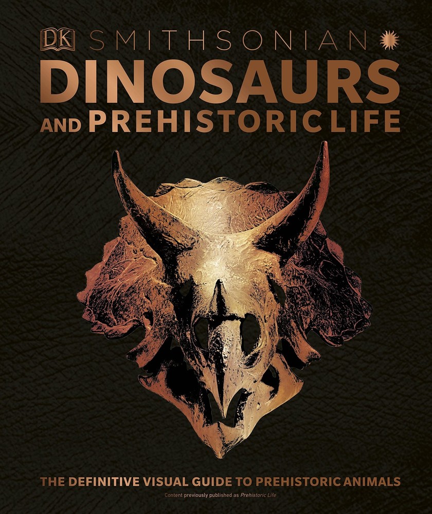 Dinosaurs and Prehistoric Life: The Definitive Visual Guide to Prehistoric A…