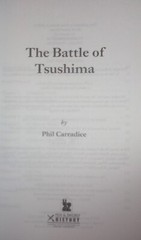 THE BATTLE OF TSUSHIMA-Russo-Japanese War-Carradice-BRAND NEW 1st UK HC w/DJ!