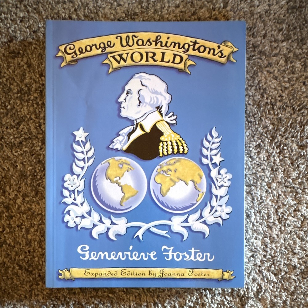 George Washington’s World Genevieve & Joanna Foster HC Expanded Ed Ages 9-12