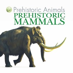 Prehistoric Mammals Paperback David West