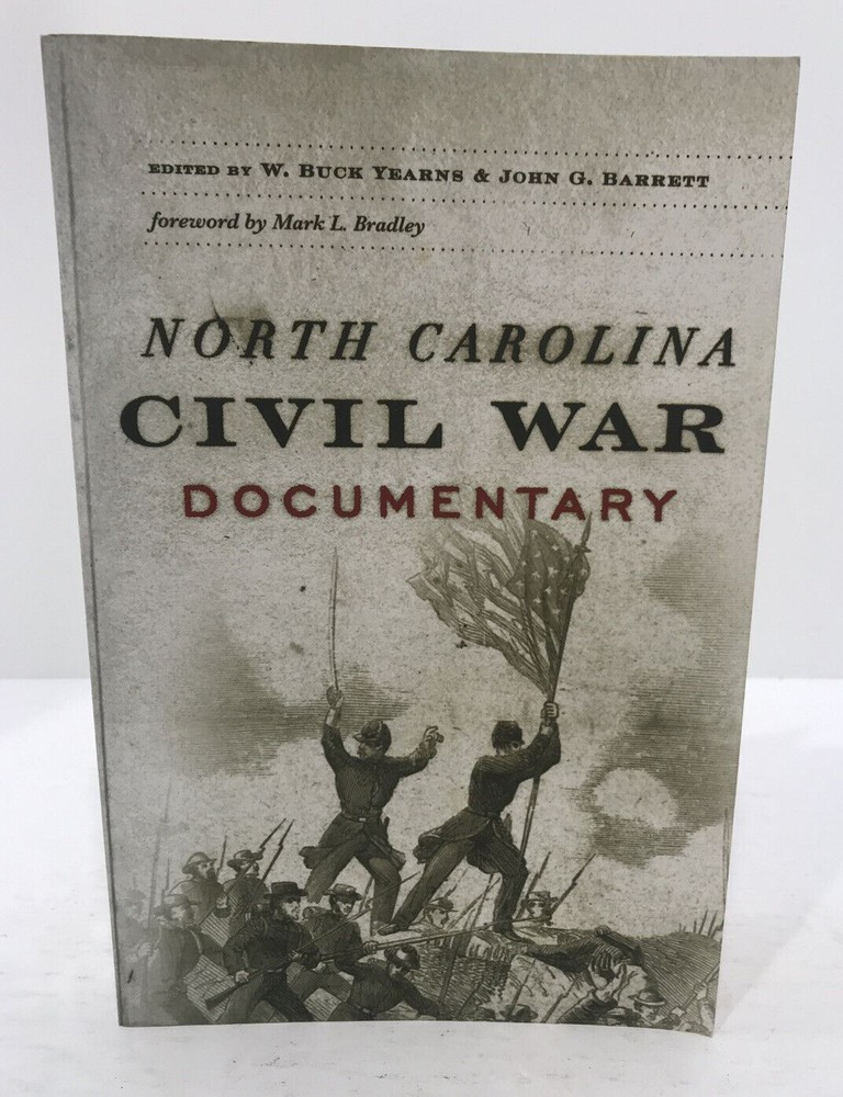 North Carolina Civil War Documentary by Buck Yearns John Barrett Mark Bradley