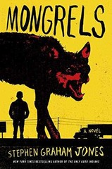 Mongrels: A Novel – Hardcover, by Jones Stephen Graham – Very Good b