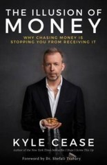The Illusion of Money: Why Chasing Money Is Stopping You from – VERY GOOD