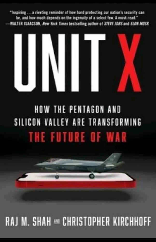 Unit X: How the Pentagon and Silicon Valley Are Transforming the Future – GREAT