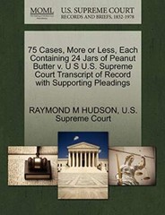 75 Cases, More or Less, Each Containing 24 Jars of Peanut Butter v. U S U.S.-,