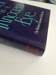 Roger SHATTUCK / THE INNOCENT EYE ON MODERN LITERATURE THE ARTS 1st Edition 1984