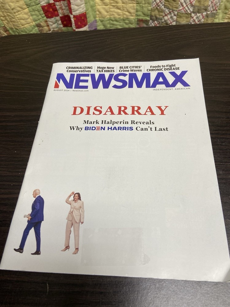 NEWSMAX Magazine DISARRAY August 2024 Why Biden Harris Can’t Last