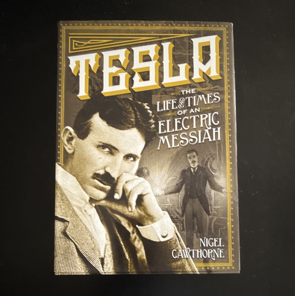 Tesla Life & Times of an Electric Messiah Nigel Cawthorne HC 2005 Illus