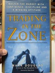 Trading in the Zone Hardcover – by Mark Douglas (Hardcover 2000)