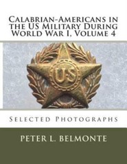 Calabrian-Americans in the US Military During World War I, Volume 4: Select…