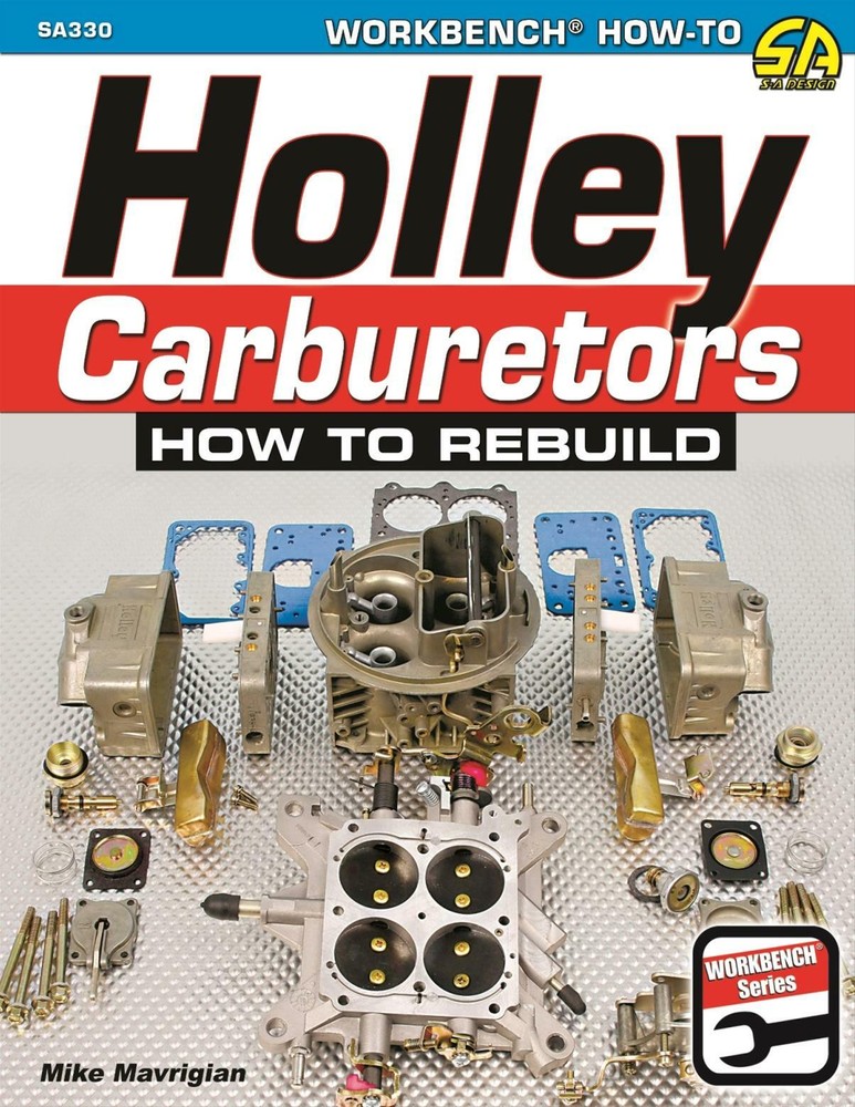 SA330 How to Rebuild Holley Carburetors 1850, 4150, 4160, 4500, 600, 650 750 CFM
