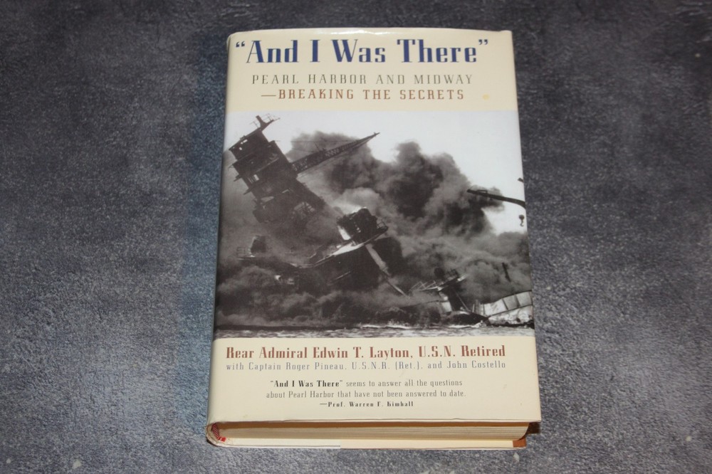 And I was There,Pearl Harbor and Midway,Breaking the Secrets by Layton,Hardcover