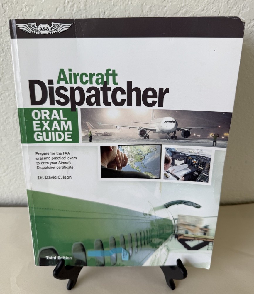 ASA Oral Exam Guide: Aircraft Dispatcher, 3rd Edition: Expert Prep Essential