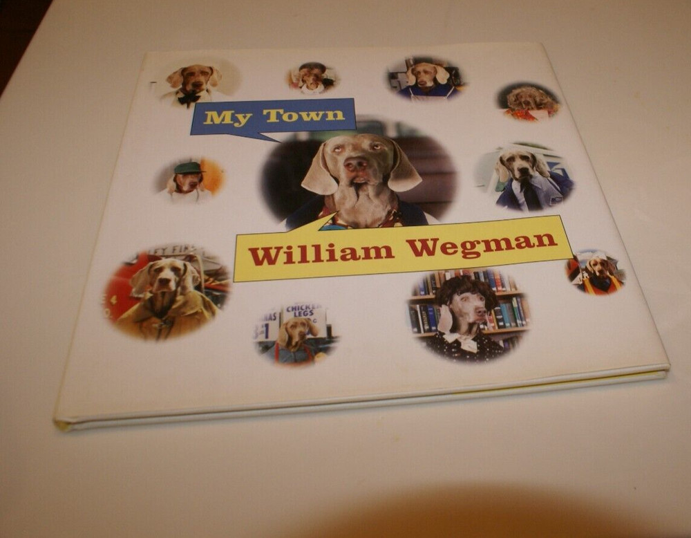 My Town By William Wegman Hardcover