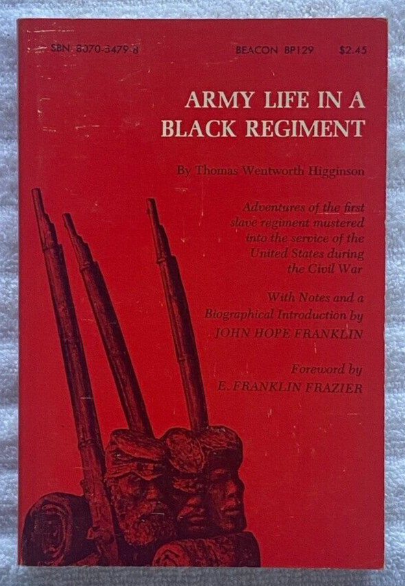 ARMY LIFE IN A BLACK REGIMENT Higginson ’70 2nd BEACON PRESS Printing VG Nice!!!