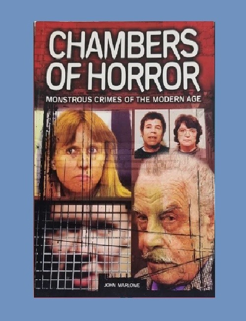 TRUE CRIME – Chambers of Horror by John Marlow – monstrous crimes 22cm book