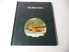 The Epic Of Flight – The Bush Pilots, Time-Life Books, 176 pages, HC