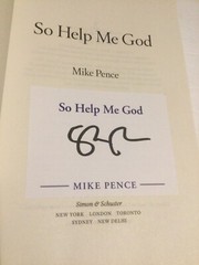 So Help Me God by Mike Pence -SIGNED First Edition. (Pasted in bookplate)