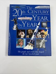 📘 The 20th century year by year, HC (1999) & LIFE, Our Century in Pictures