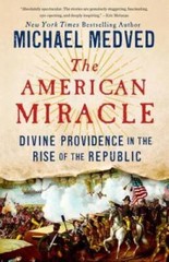The American Miracle: Divine Providence in the Rise of the Republic – VERY GOOD