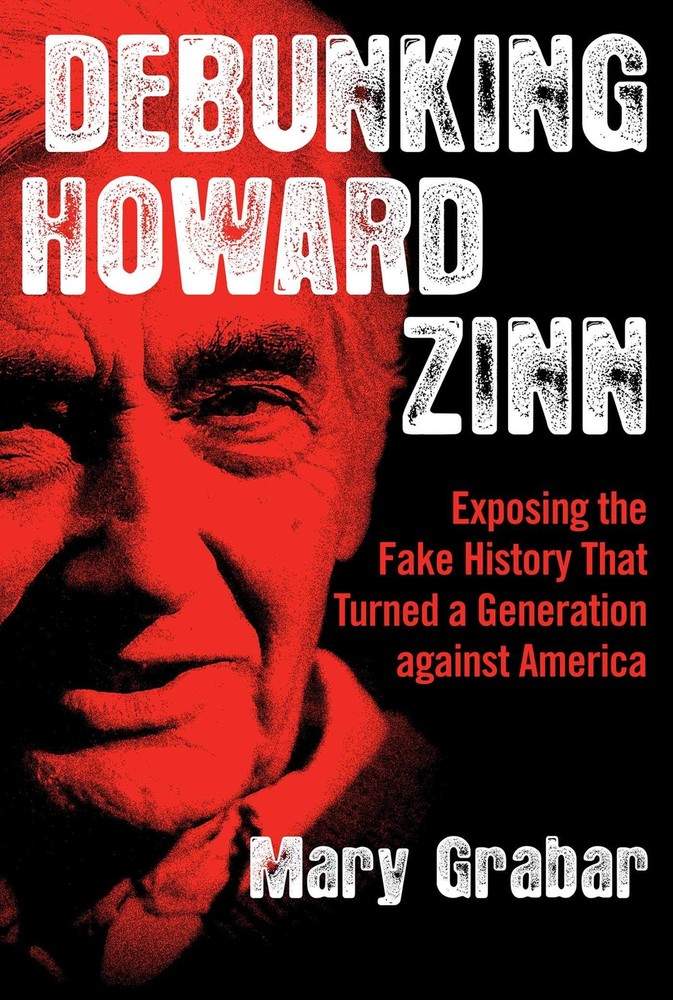 Debunking Howard Zinn: Exposing the Fake History That Turned a Generation ag…