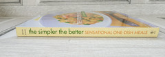 Simpler the Better One Dish Meals paperback cookbook 2005 125+ recipes 228 pages