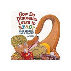 How Do Dinosaurs: How Do Dinosaurs Learn …, Jan Yolen