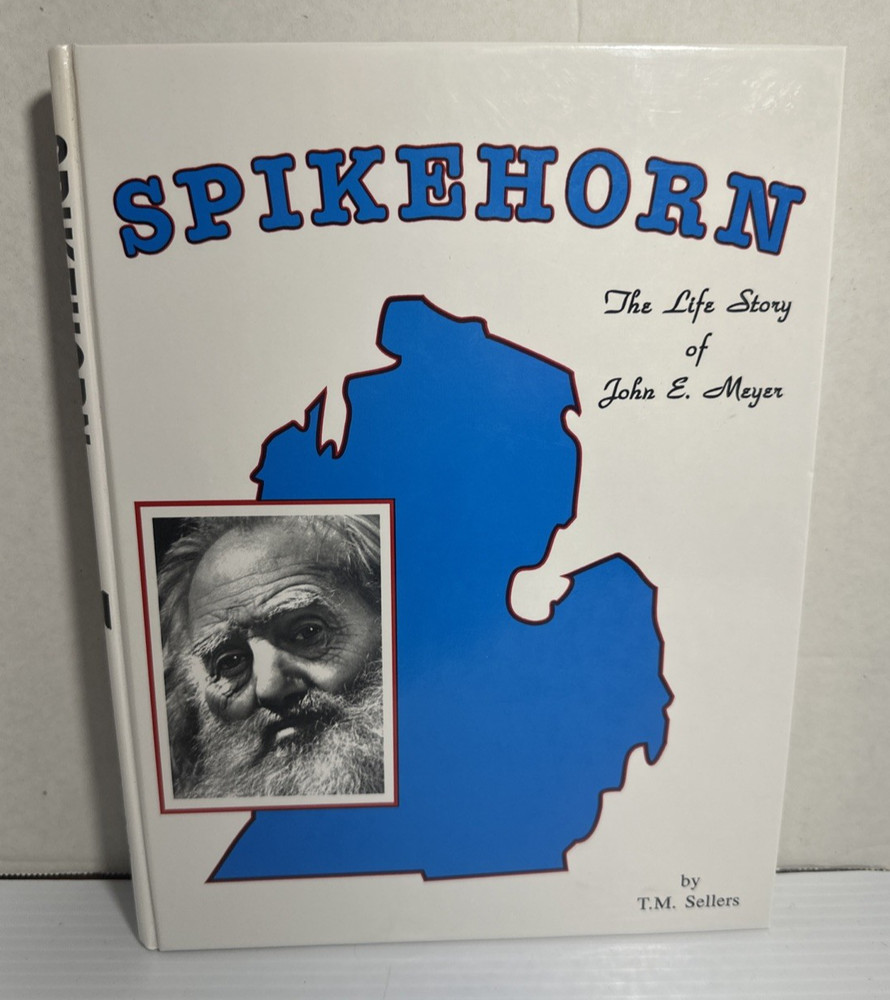 Spikehorn Life Story John E Meyer Michigan Bears Sellers 1994 1st Ed