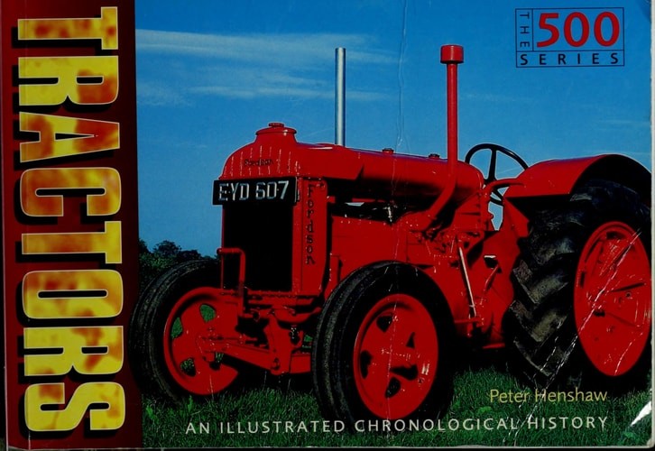 Tractors : The History of the American Tractor in 500 Photos, Peter, Henshaw, Go