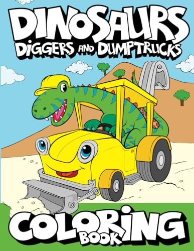 Dinosaurs, Diggers, And Dump Trucks…, Art Supplies, B