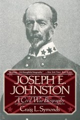 Joseph E. Johnston : A Civil War Craig L. Symonds (1994, Trade Paperback)