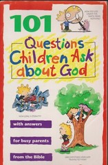 Questions Children Ask Ser.: 101 Questions Children Ask about God by David R. Ve