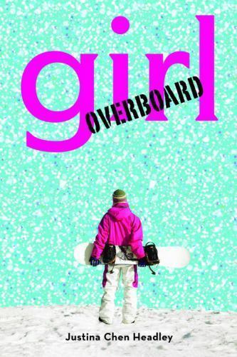 Girl Overboard by Justina Chen Headley