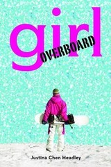 Girl Overboard by Justina Chen Headley