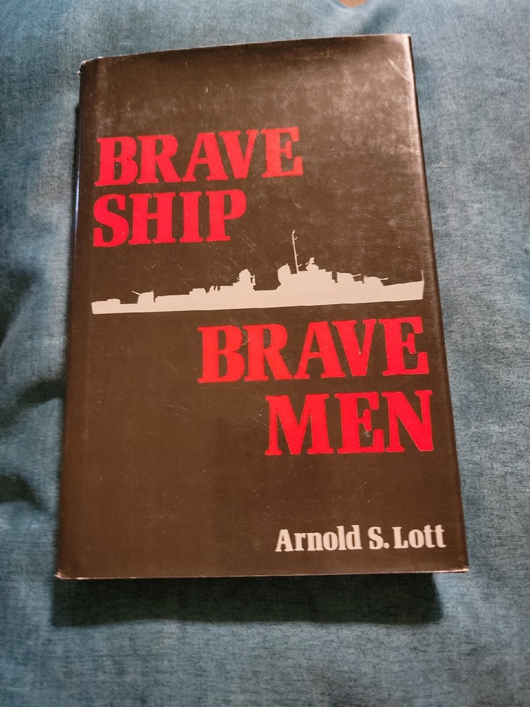 BRAVE SHIP, BRAVE MEN By Arnold S. Lott – Hardcover **BRAND NEW**