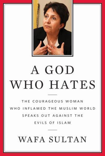 A God Who Hates: The Courageous Woman Who Inflamed the Muslim World Speak – GOOD