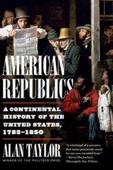 Alan Taylor American Republics (Paperback) (UK IMPORT)