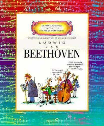 Ludwig Van Beethoven (Getting to Know the World’s Greatest Composers) – GOOD