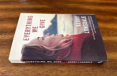 Everything Ser.: Everything We Give : A Novel by Kerry Lonsdale (2018, TPB)